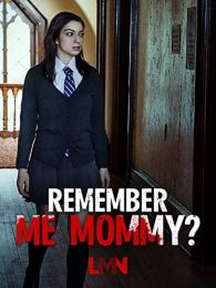 Фильм "Помнишь меня, мамочка?" (2020)
