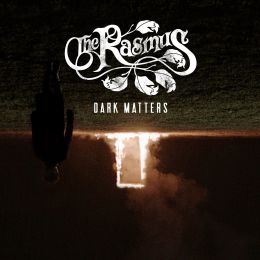 Музыкальный альбом группы Rasmus "Dark matters"