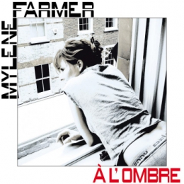 Песня Mylene Farmer - A l'ombre